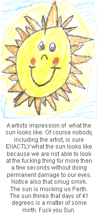 WIPE THAT SMILE FROM YOUR FACE SUN!! 41 DEGREES CELSIUS IS NOT FUNNY!!